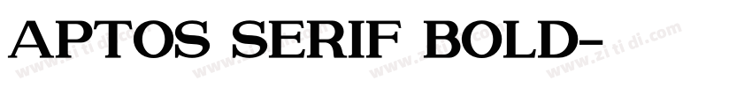 Aptos Serif Bold字体转换